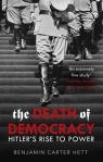 The Death of Democracy Benjamin Carter Hett