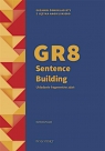 GR8 Sentence Building. Układanie fragmentów zdań praca zbiorowa