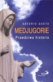 Medjugorie. Prawdziwa historia - Saverio Gaeta