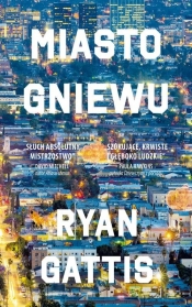 Miasto gniewu - Gattis Ryan