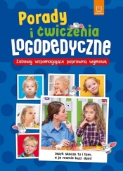 Porady i ćwiczenia logopedyczne Zabawy wspomagające poprawną wymowę