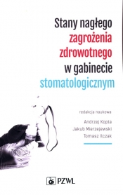Stany nagłego zagrożenia zdrowotnego w gabinecie stomatologicznym - Kopta Andrzej, Ilczak Tomasz