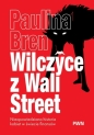 Wilczyce z Wall Street. Nieopowiedziana historia kobiet w świecie finansów - Paulina Bren .