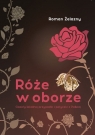 Róże w oborze. Gazety lokalnej przypadki i potyczki z Polską Roman Żelazny