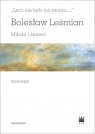Lecz nie było już świata Miłość i śmierć Wiersze Bolesław Leśmian