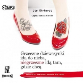 Grzeczne dziewczynki idą do nieba, niegrzeczne idą tam, gdzie chcą - Ute Ehrhardt