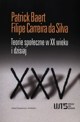 Teorie społeczne w XX wieku i dzisiaj - Baert Patrick, Carreira da Silva Filipe