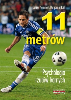 11 metrów Psychologia rzutów karnych - Daniel Memmert, Noël Benjamin