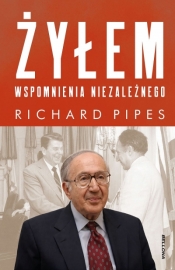 Żyłem. Wspomnienia niezależnego - Richard Pipes