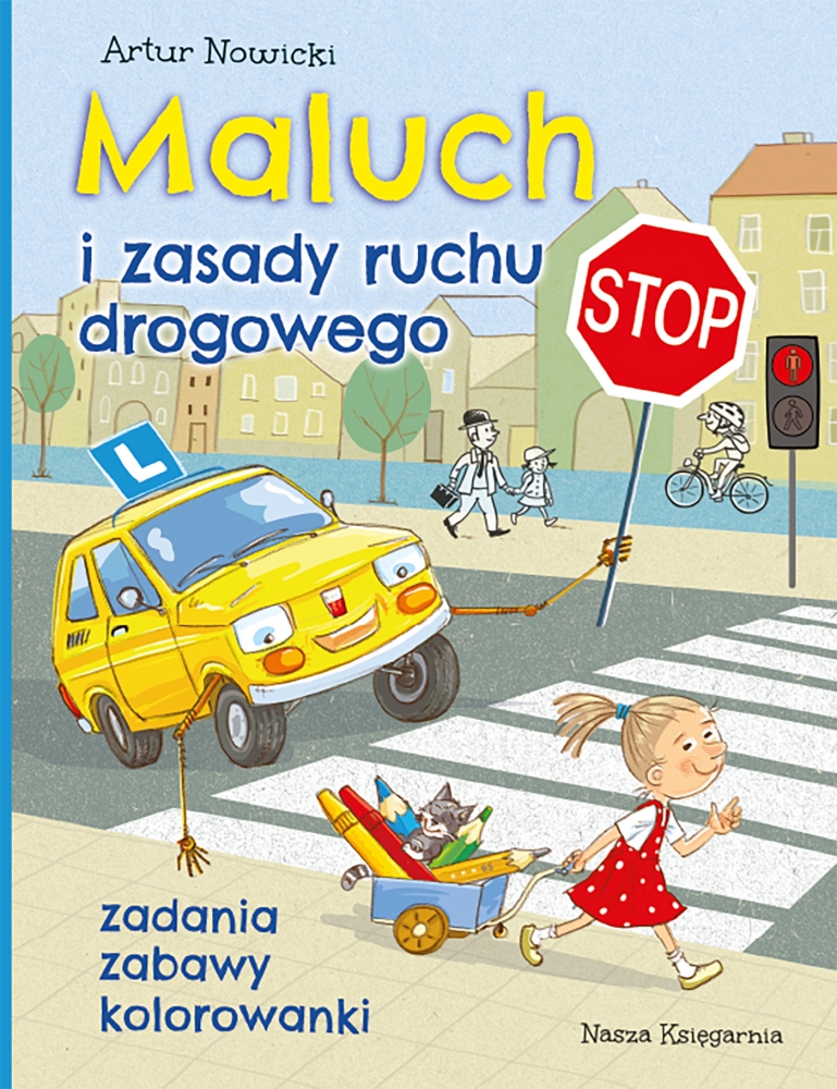 Maluch i zasady ruchu drogowego. Zadania, zabawy, kolorowanki