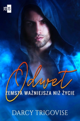 Odwet Zemsta ważniejsza niż życie - Darcy Trigovise