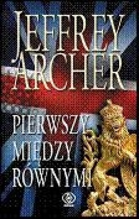 Pierwszy między równymi - Jeffrey Archer