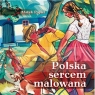 Polska sercem malowana POPIEL MAREK