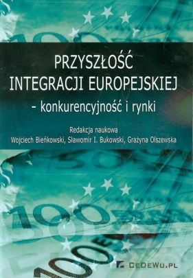 Przyszłość integracji europejskiej konkurencyjność i rynki