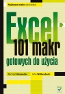 Excel 101 makr gotowych do użycia Michael Alexander, John Walkenbach