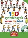 150 rytmicznych zabaw dla dzieci Spotkanie z muzyką z płytą CD Trias Nuria, Perez Susana