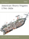 American Heavy Frigates 1794–1826 Mark Lardas