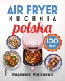  Air fryer. Kuchnia polska