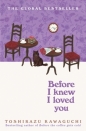 Before I Knew I Loved You - Toshikazu Kawaguchi