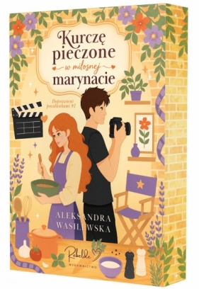 Kurczę pieczone w miłosnej marynacie. Doprawieni pocałunkami. Tom 1 (ilustrowane brzegi) - Aleksandra Wasilewska