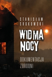 Widma nocy Dokumentacja zbrodni - Stanisław Srokowski