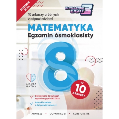 Matematyka. Egzamin ósmoklasisty. 10 arkuszy próbnych z odpowiedziami. Challenge Eight