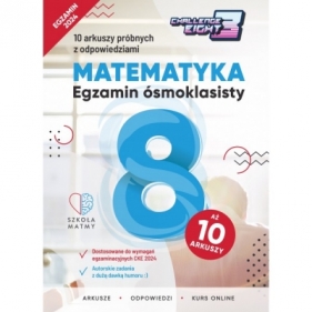 Matematyka. Egzamin ósmoklasisty. 10 arkuszy próbnych z odpowiedziami. Challenge Eight - RUSAK KRZYSZTOF