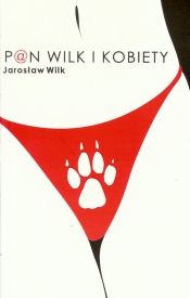 Pan wilk i kobiety - Wilk Jarosław