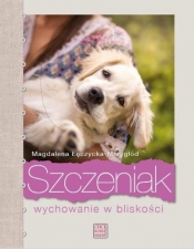 Szczeniak. Wychowanie w bliskości - Magdalena Łęczycka-Mrzygłód