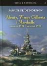 Aleuty, Wyspy Gilberta i Marshalla czerwiec 1942-kwiecień 1944 Samuel Eliot Morison