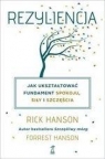 Rezyliencja Jak ukształtować fundament spokoju, siły i szczęścia Hanson Rick, Hanson Forrest