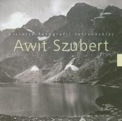 Awit Szubert historia fotografii tatrzańskiej