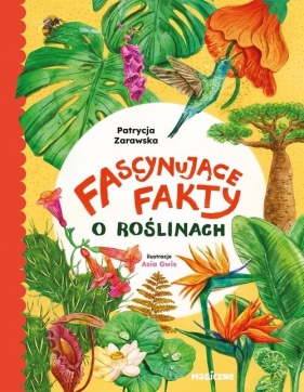 Fascynujące fakty o roślinach - Patrycja Zarawska