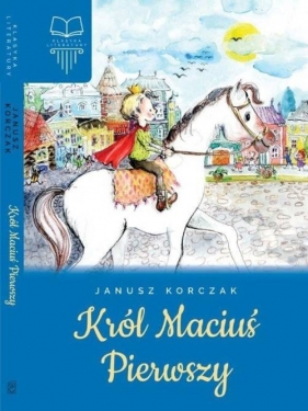 Król Maciuś Pierwszy - Janusz Korczak