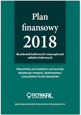 Plan finansowy 2018 dla jednostek budżetowych i samorządowych zakładów budżetowych - Świderek Izabela