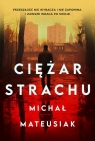 Ciężar strachu Michał Mateusiak