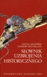 Słownik uzbrojenia historycznego Gradowski Michał, Żygulski Zdzisław