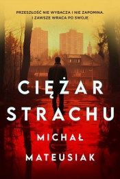 Ciężar strachu - Michał Mateusiak