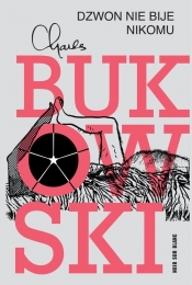 Dzwon nie bije nikomu - Charles Bukowski