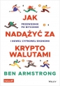 Jak nadążyć za kryptowalutami. - Ben Armstrong