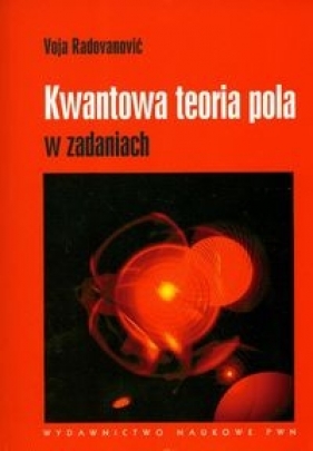 Kwantowa teoria pola w zadaniach - Voja Radovanović