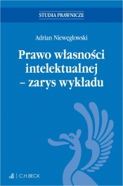 Prawo własności intelektualnej - zarys wykładu - Adrian Niewęgłowski