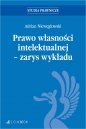 Prawo własności intelektualnej - zarys wykładu - Adrian Niewęgłowski