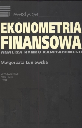 Ekonometria finansowa - Małgorzata Łuniewska