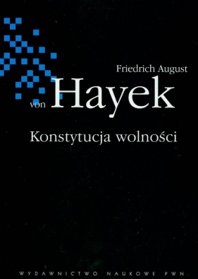 Konstytucja wolności - Hayek Friedrich August