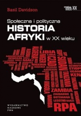 Społeczna i polityczna historia Afryki w XX wieku - Davidson Basil