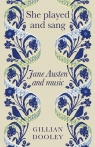 She Played and Sang. Jane Austen and Music Gillian Dooley