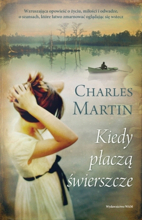 Kiedy płaczą świerszcze - Charles Martin