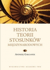 Historia teorii stosunków międzynarodowych - Gałganek Andrzej