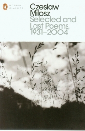 Selected and Last Poems 1931-2004 - Milosz Czeslaw